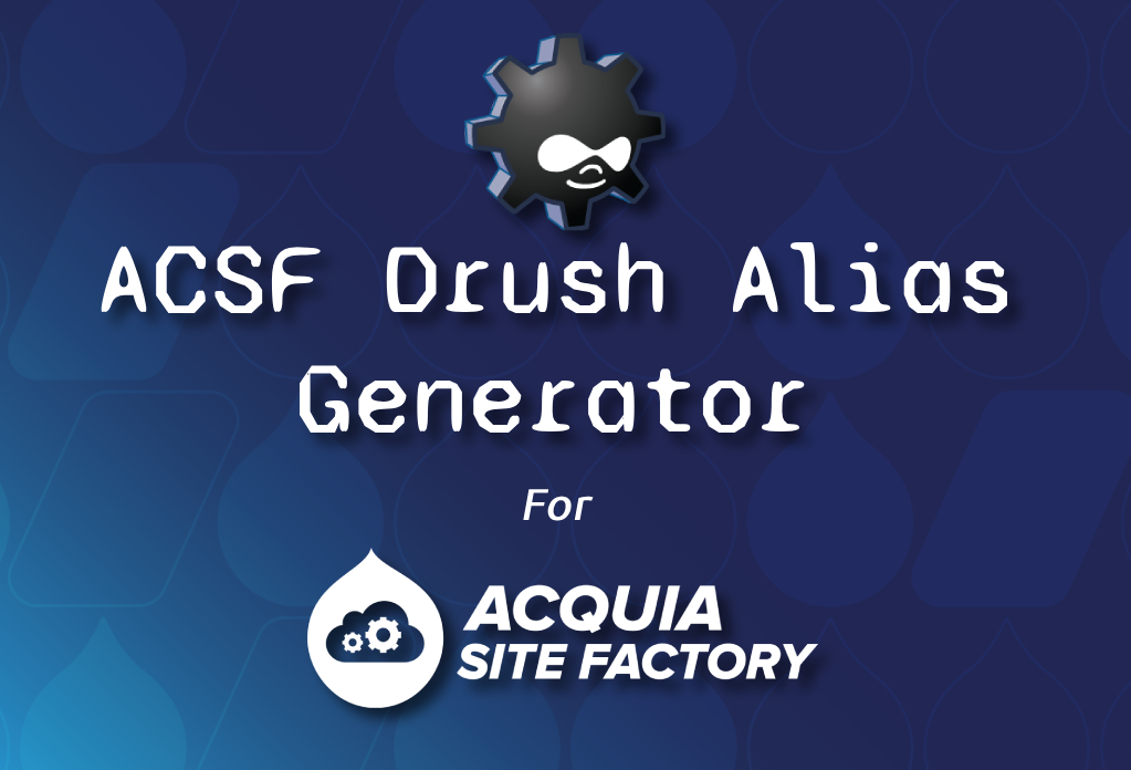 Streamline Your ACSF Workflow with the ACSF Drush Alias Generator